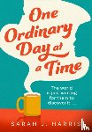 Harris, Sarah J. - One Ordinary Day at a Time