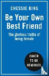 King, Chessie - Be Your Own Best Friend
