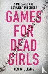 Williams, Jen - Games for Dead Girls