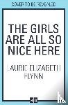 Flynn, Laurie Elizabeth - The Girls Are All So Nice Here