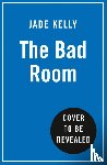 Kelly, Jade - The Bad Room