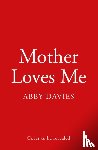 Davies, Abby - Mother Loves Me