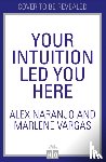 Naranjo, Alex, Vargas, Marlene - Your Intuition Led You Here