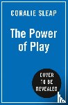 Sleap, Coralie - Get Your Play On - Creative Ways to Have Fun in a Serious World