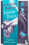 Wills Crofts, Freeman - Inspector French: Sudden Death