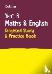 Collins KS2 - Year 6 Maths and English KS2 Targeted Study & Practice Book