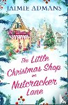 Admans, Jaimie - The Little Christmas Shop on Nutcracker Lane