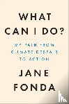 Fonda, Jane - What Can I Do?