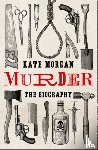 Morgan, Kate - Murder: The Biography