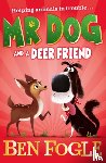 Fogle, Ben, Cole, Steve - Mr Dog and a Deer Friend