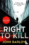 Barlow, John - Right to Kill