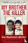 Sharkey, Alix - My Brother the Killer