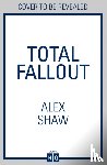 Shaw, Alex - Total Fallout