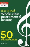 Charlton, Kay - How to Teach Whole-Class Instrumental Lessons