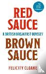 Cloake, Felicity - Red Sauce Brown Sauce