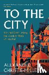 Christie-Miller, Alexander - To The City