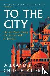 Christie-Miller, Alexander - To the City