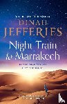 Jefferies, Dinah - Night Train to Marrakech