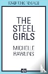Rawlins, Michelle - The Steel Girls