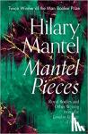 Mantel, Hilary - Mantel Pieces