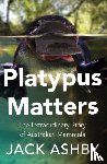 Ashby, Jack - Platypus Matters