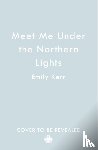 Kerr, Emily - Meet Me Under the Northern Lights