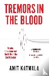 Katwala, Amit - Tremors in the Blood