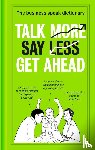  - Talk More. Say Less. Get Ahead.