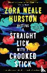 Hurston, Zora Neale - Hitting a Straight Lick with a Crooked Stick