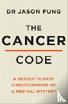 Fung, Dr Jason - The Cancer Code
