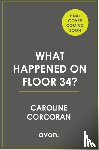 Corcoran, Caroline - What Happened on Floor 34?