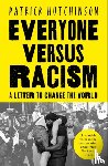 Hutchinson, Patrick - Everyone Versus Racism