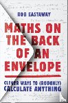 Eastaway, Rob - Maths on the Back of an Envelope