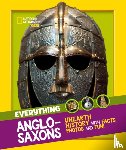 National Geographic Kids - Everything: Anglo-Saxons