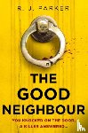 Parker, R. J. - The Good Neighbour