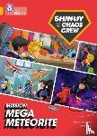Callaghan, Chris - Shinoy and the Chaos Crew Mission: Mega Meteorite