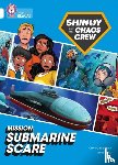 Callaghan, Chris - Shinoy and the Chaos Crew Mission: Submarine Scare