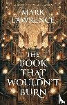 Lawrence, Mark - The Book That Wouldn’t Burn