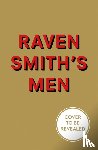 Smith, Raven - Raven Smith’s Men