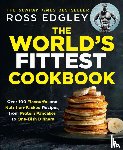 Edgley, Ross - The World’s Fittest Cookbook