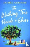 Admans, Jaimie - The Wishing Tree Beside the Shore