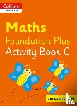Clarke, Peter - Collins International Maths Foundation Activity Book C