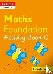 Clarke, Peter - Collins International Maths Foundation Plus Activity Book C