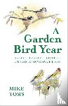 Toms, Mike - A Garden Bird Year