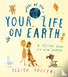 Jeffers, Oliver - Your Life On Earth