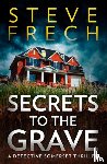 Frech, Steve - Secrets to the Grave