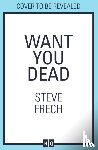 Frech, Steve - Want You Dead