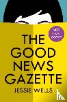 Wells, Jessie - The Good News Gazette