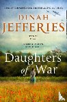 Jefferies, Dinah - Daughters of War