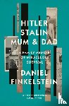 Finkelstein, Daniel - Hitler, Stalin, Mum and Dad